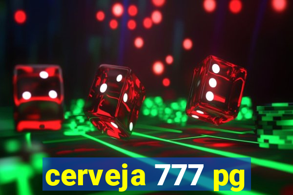 cerveja 777 pg