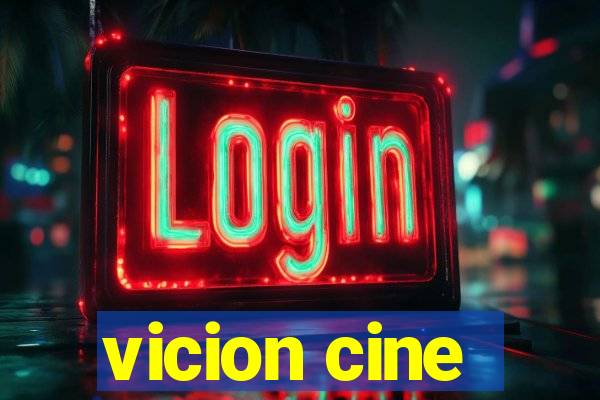 vicion cine