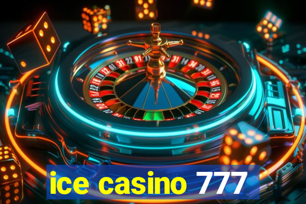 ice casino 777