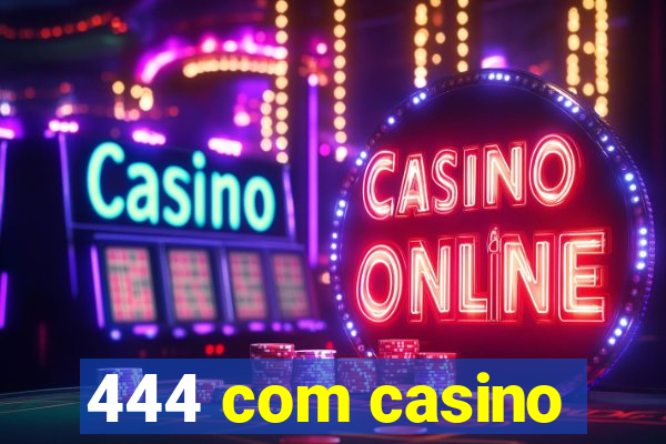 444 com casino