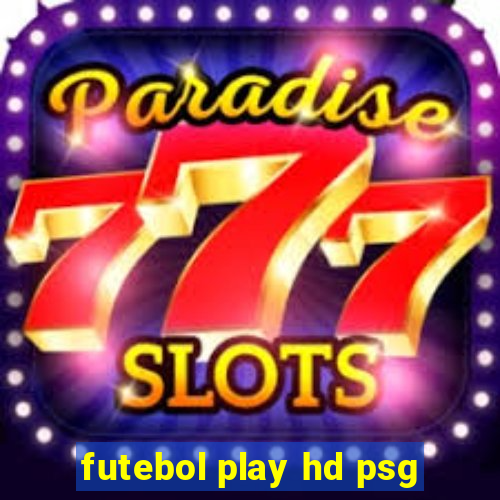 futebol play hd psg