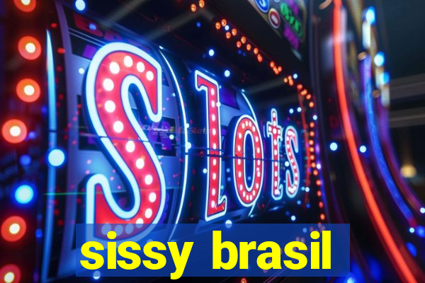 sissy brasil