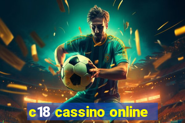 c18 cassino online