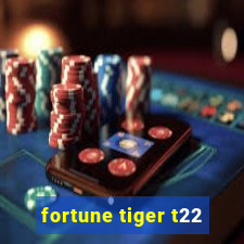 fortune tiger t22