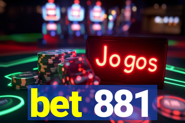 bet 881