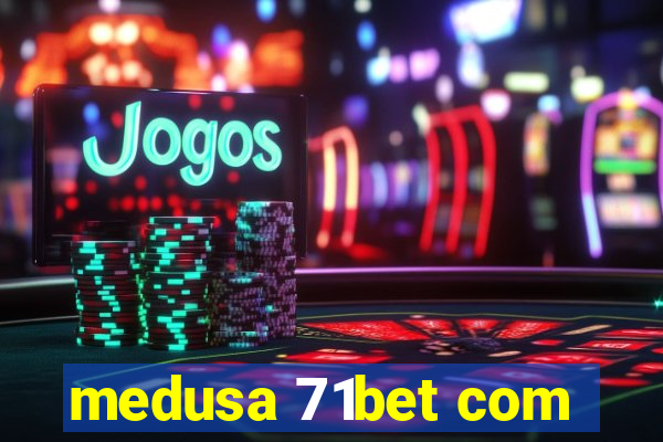 medusa 71bet com