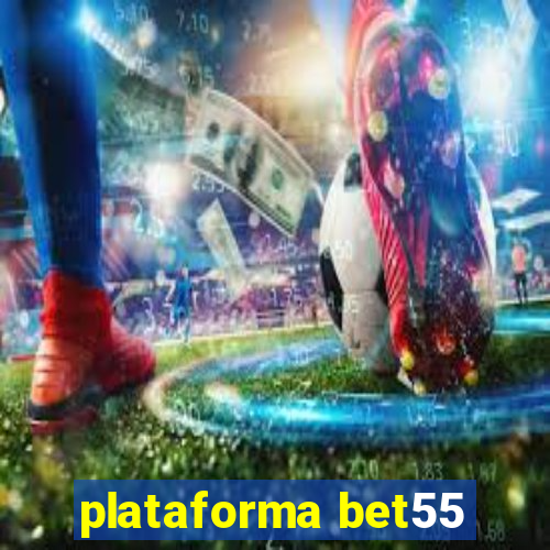 plataforma bet55