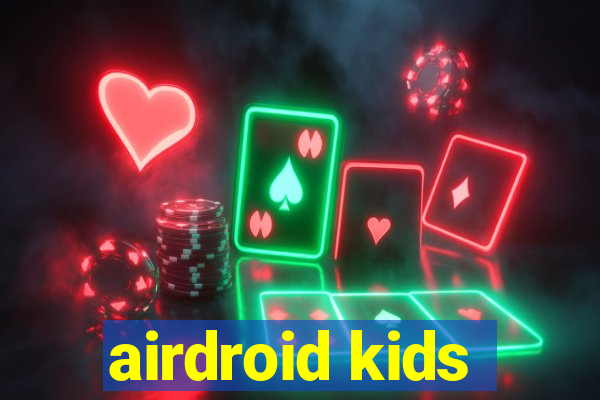 airdroid kids