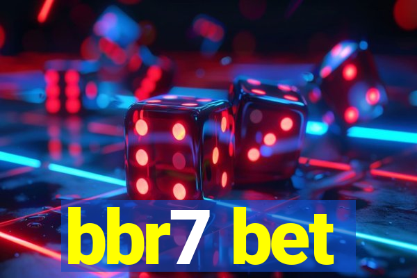 bbr7 bet