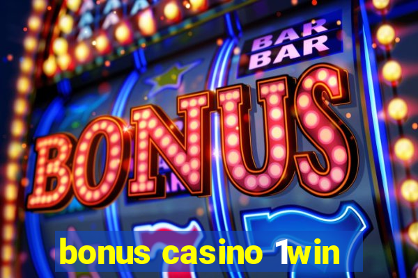 bonus casino 1win