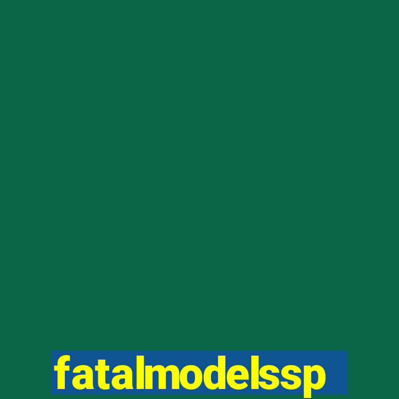 fatalmodelssp