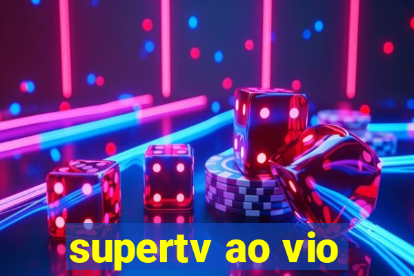 supertv ao vio