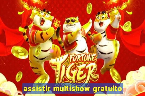 assistir multishow gratuito