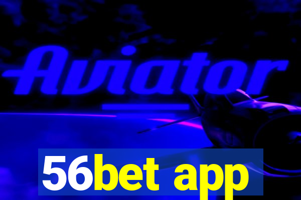 56bet app