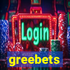 greebets