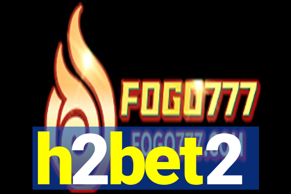 h2bet2