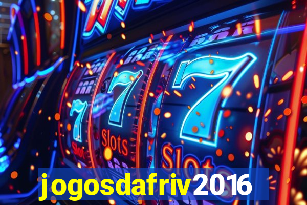 jogosdafriv2016