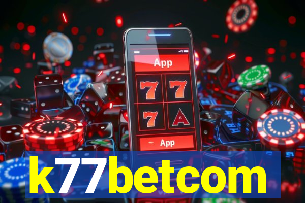 k77betcom