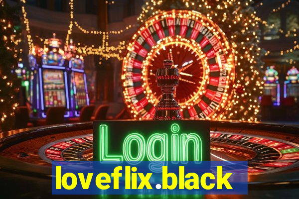 loveflix.black