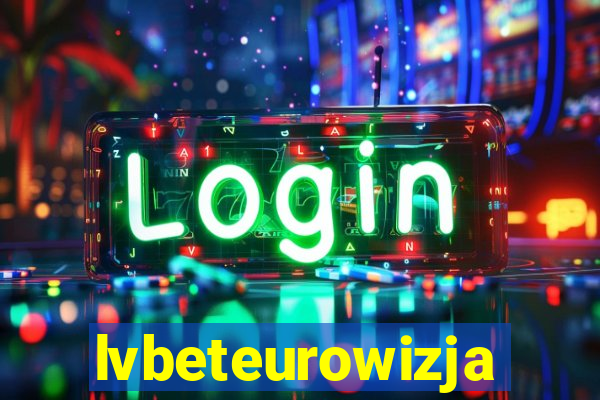 lvbeteurowizja