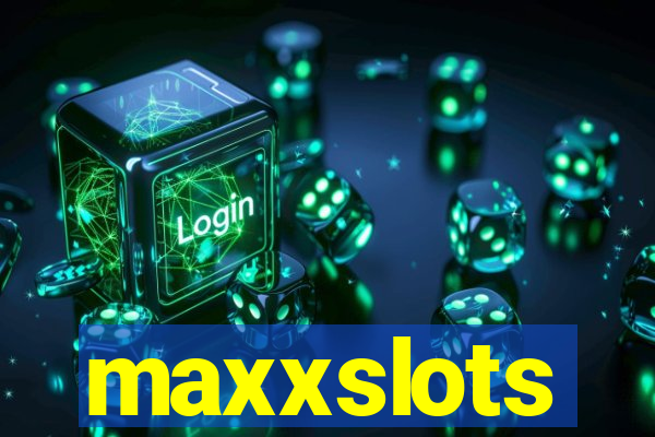 maxxslots