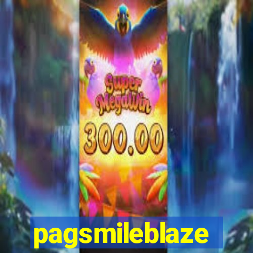 pagsmileblaze