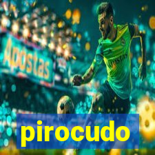 pirocudo