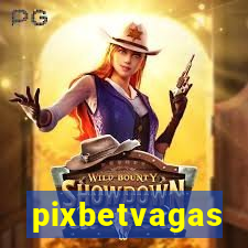 pixbetvagas