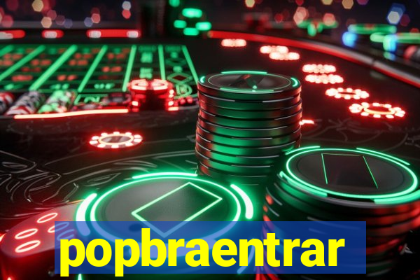 popbraentrar