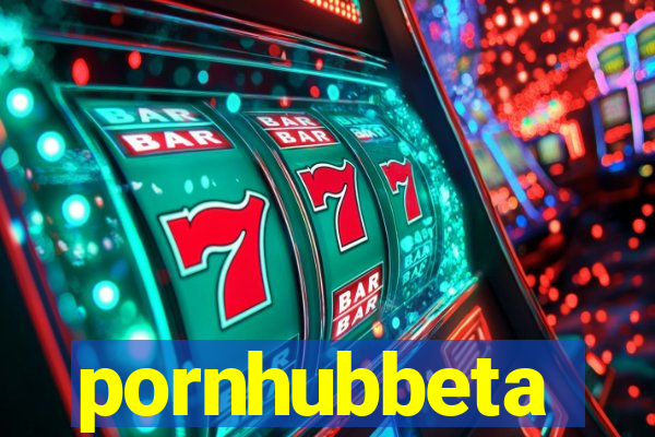 pornhubbeta