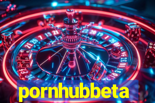 pornhubbeta