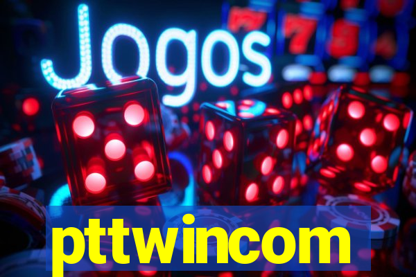 pttwincom