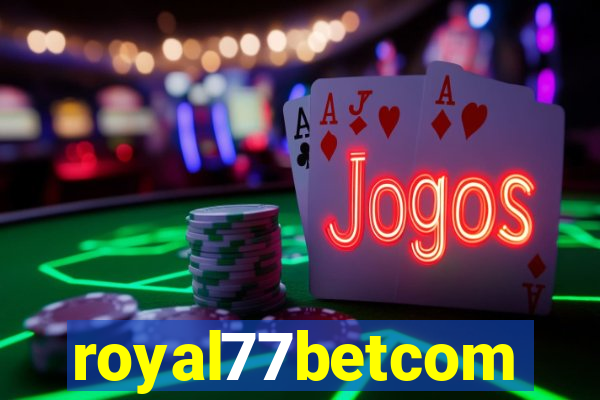 royal77betcom