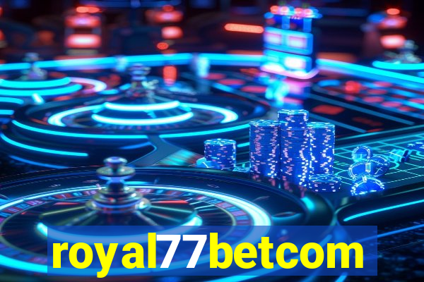 royal77betcom