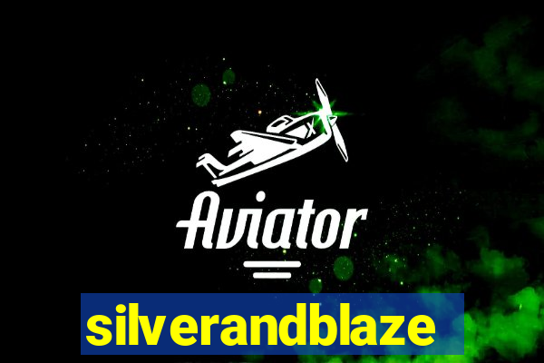 silverandblaze