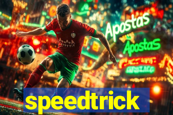 speedtrick