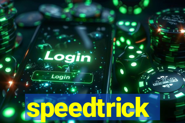 speedtrick