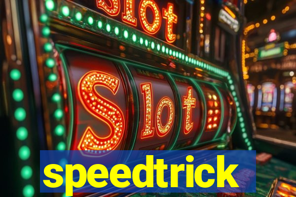 speedtrick