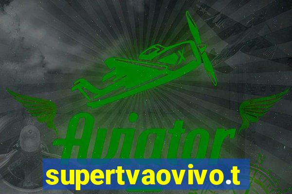 supertvaovivo.tv