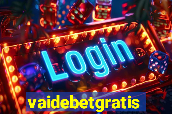 vaidebetgratis