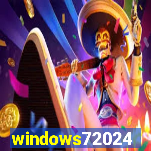 windows72024