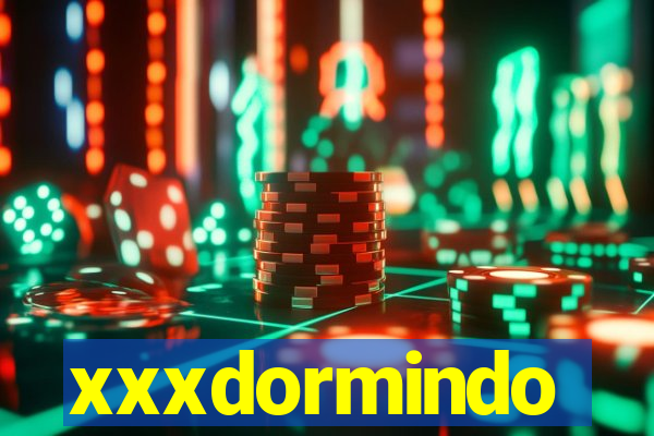 xxxdormindo