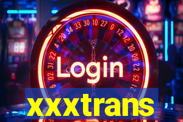 xxxtrans